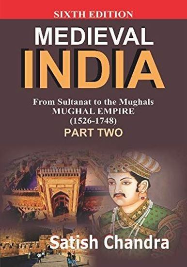 Picture of Medieval INDIA:From Sultanat to the Mughals Delhi Sultanat(1526-1748)Part-2(Paperback)  by Satish Chandra (Author),