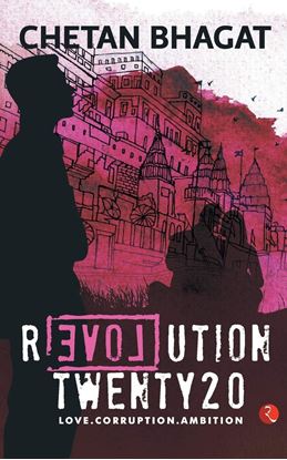 Picture of Revolution Twenty 20: Love. Corruption. Ambition by Chetan Bhagat  | 1 January 2014