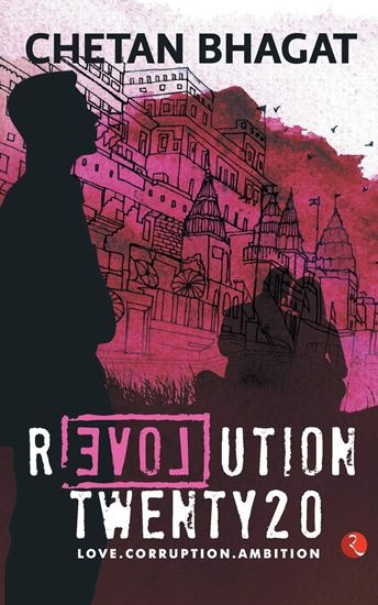 Picture of Revolution Twenty 20: Love. Corruption. Ambition by Chetan Bhagat  | 1 January 2014